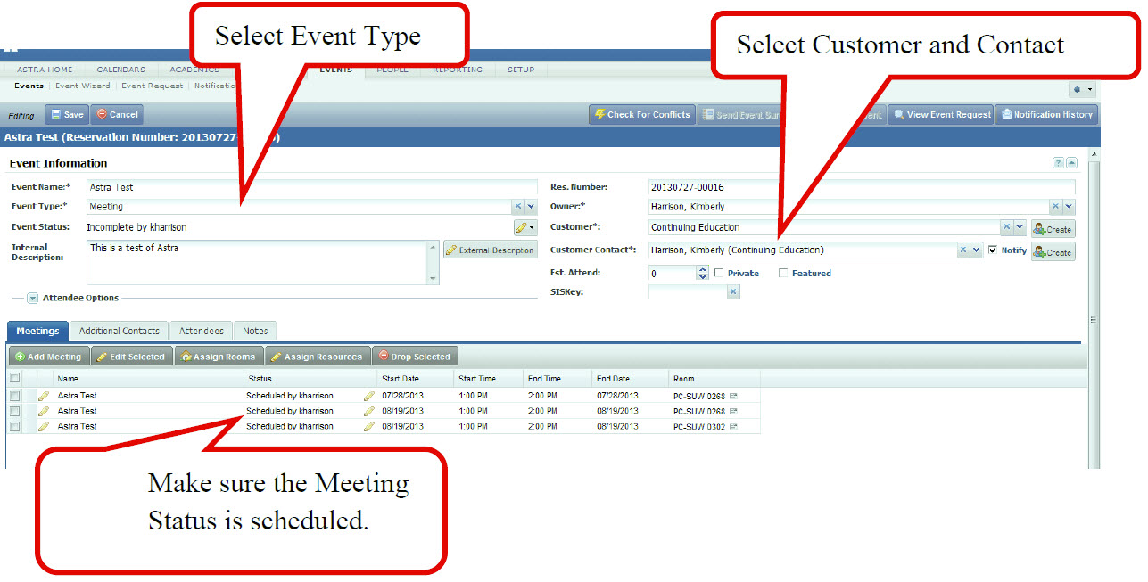 Select Event Type, Select Customer and Contact, Make sure the Meeting Status is scheduled.