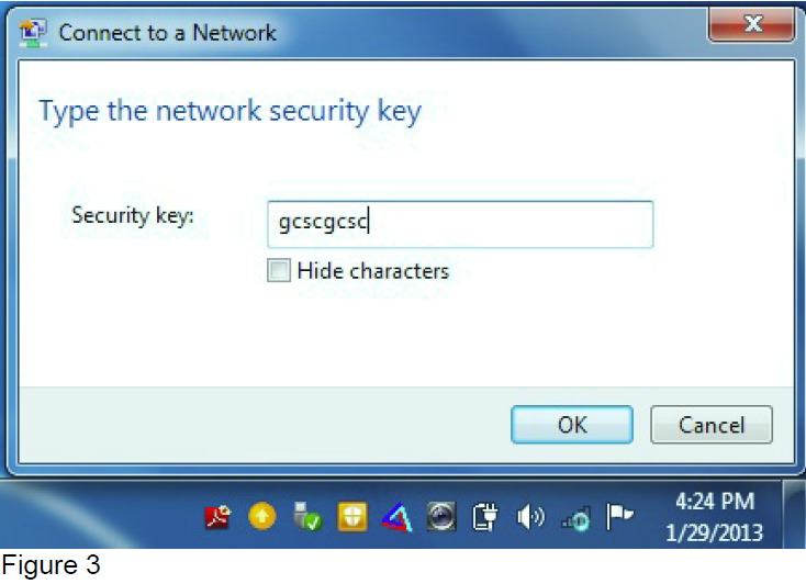 Connect to a Network. Type the network security key. Security key: gcscgcsc and click OK or Cancel