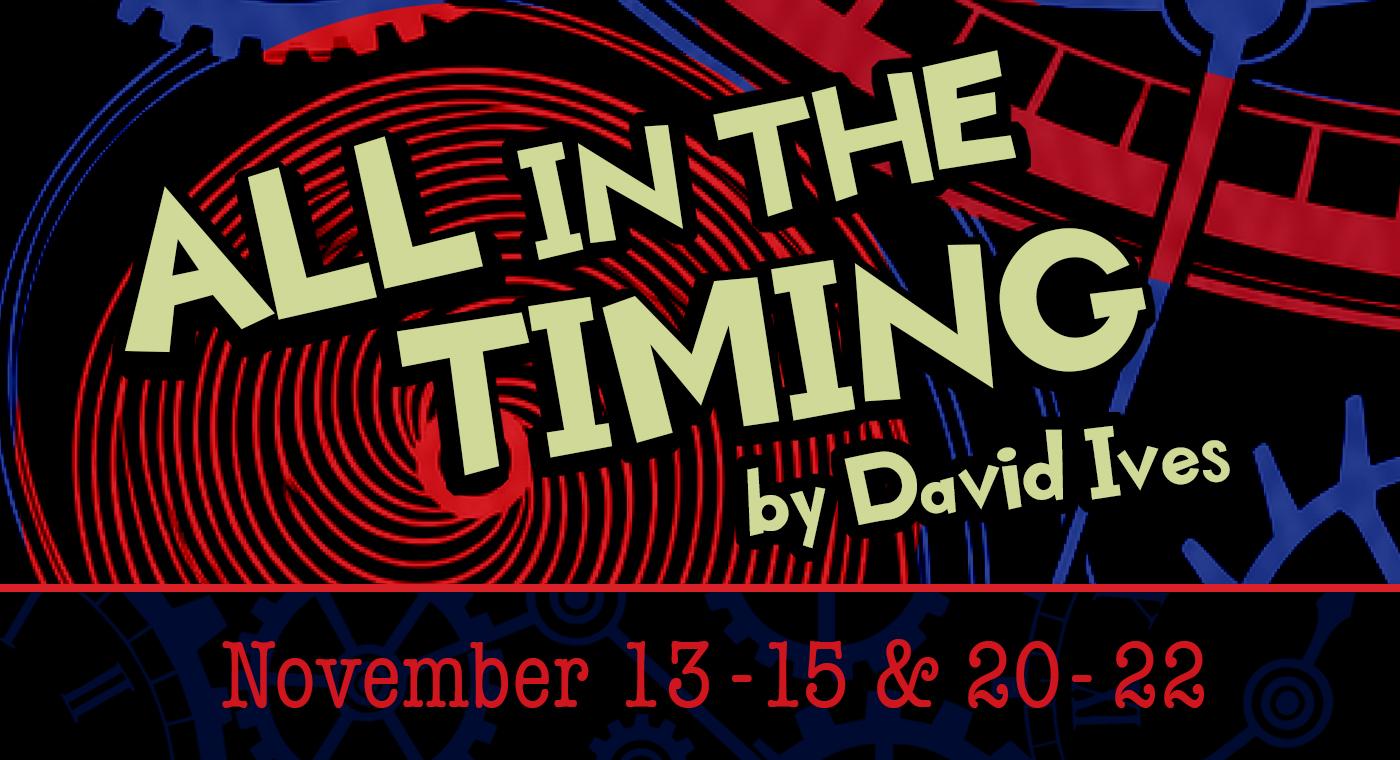 All in the Timing by David Ives
November 13-15 and 20-22