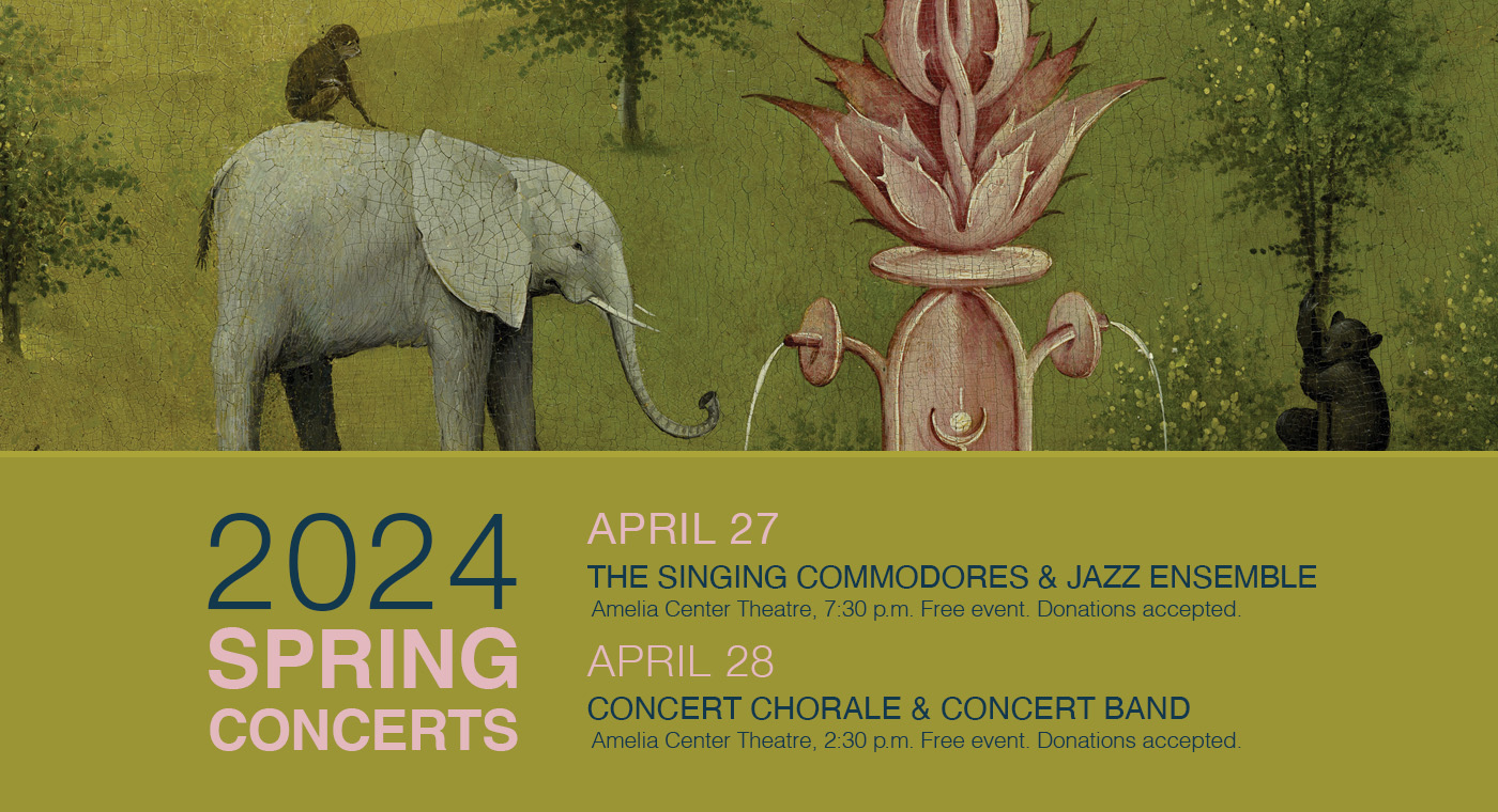 2024 Spring Concerts
April 27, 7:30 p.m. The Singing Commodores and Jazz Ensemble
April 28, 2:30 p.m. Concert Chorale ad Concert Band
