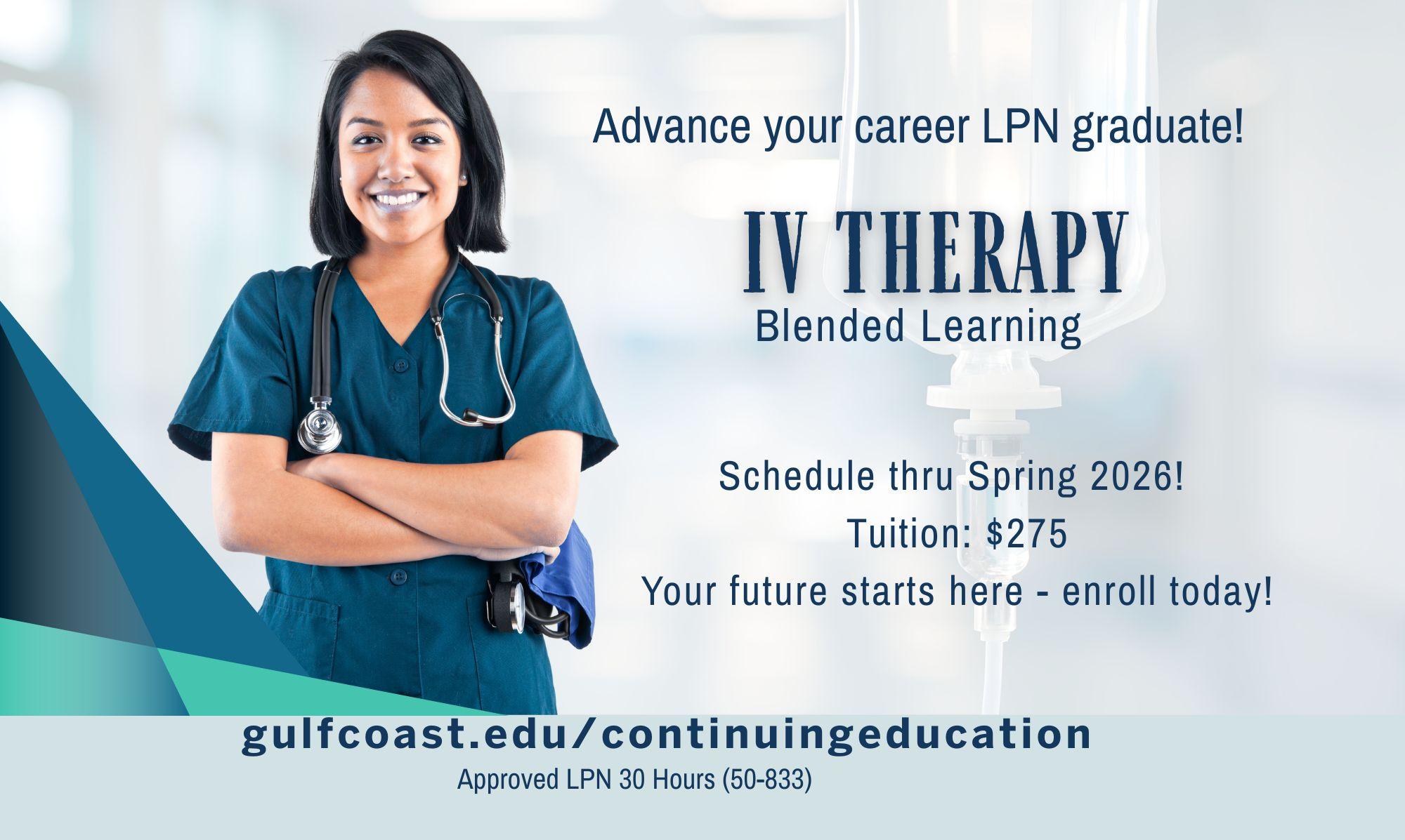 IV Therapy Are you an LPN applying for an RN program, an employer upskilling current LPNs, or an RN re-entering the workforce? If you answered “yes” to any of these questions, this course is for you.